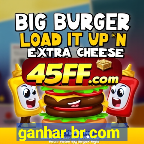 ganhar br.com